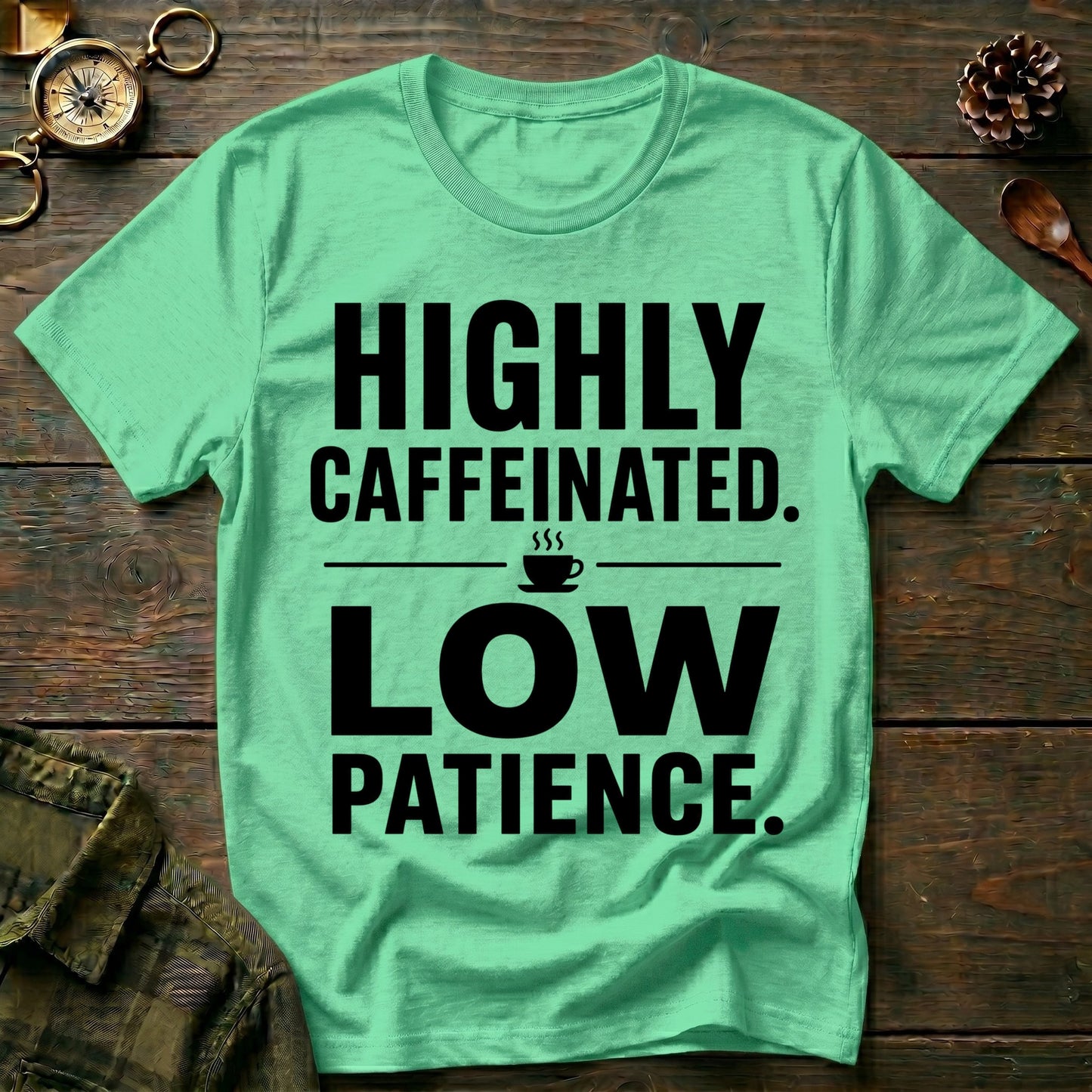 Highly Caffeinated T-Shirt