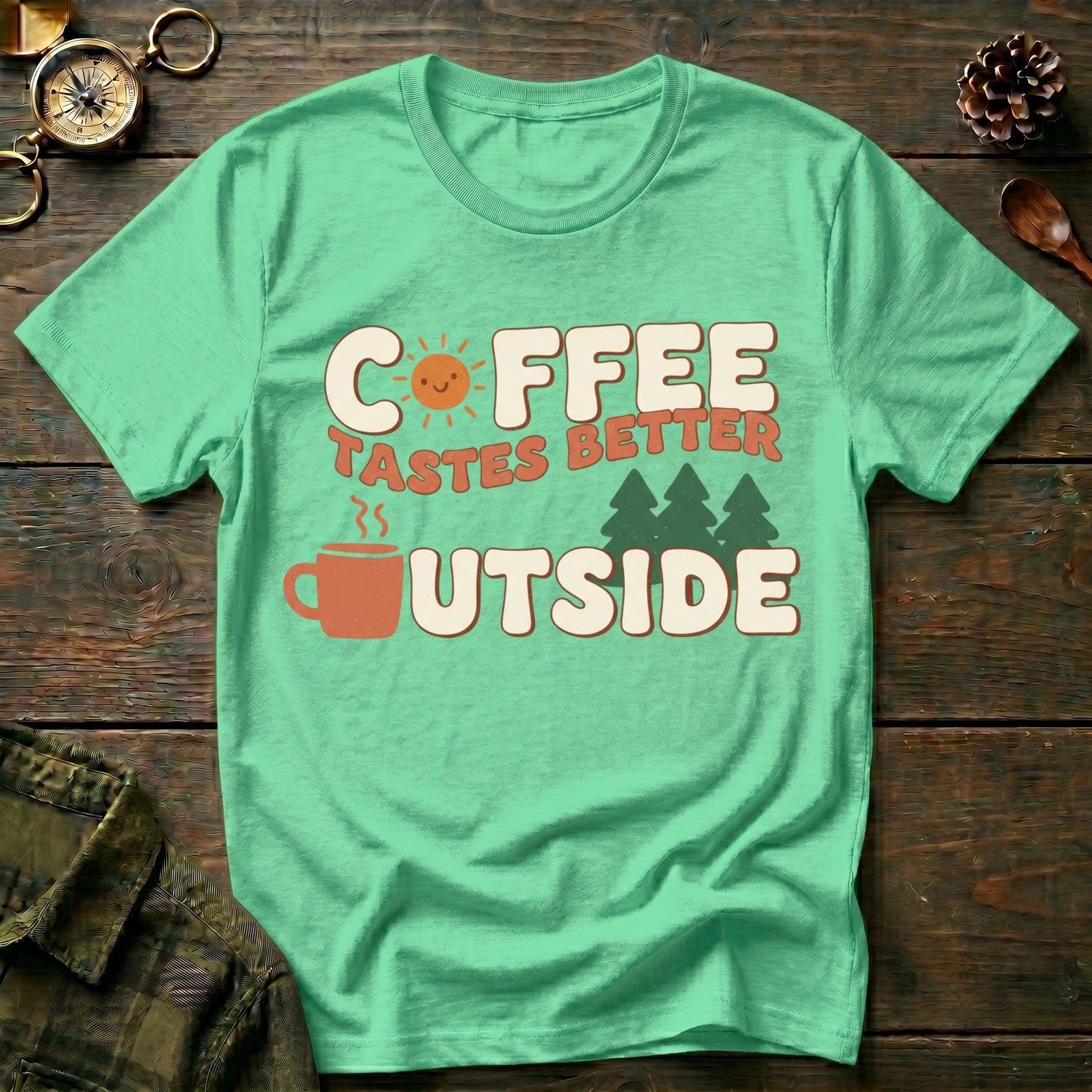 Coffee Tastes Better Outside T-Shirt