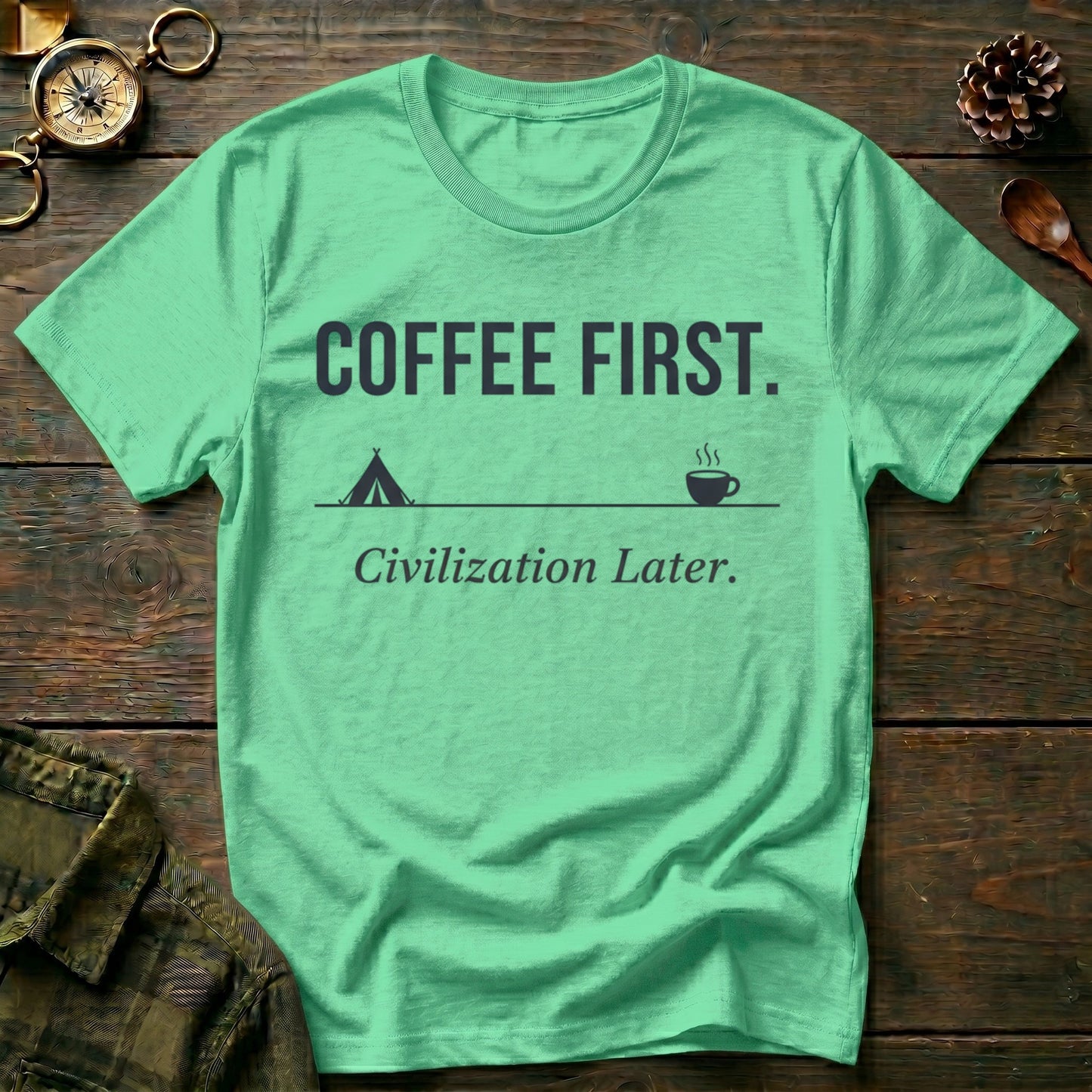 Coffee First. Civilization Later T‑Shirt