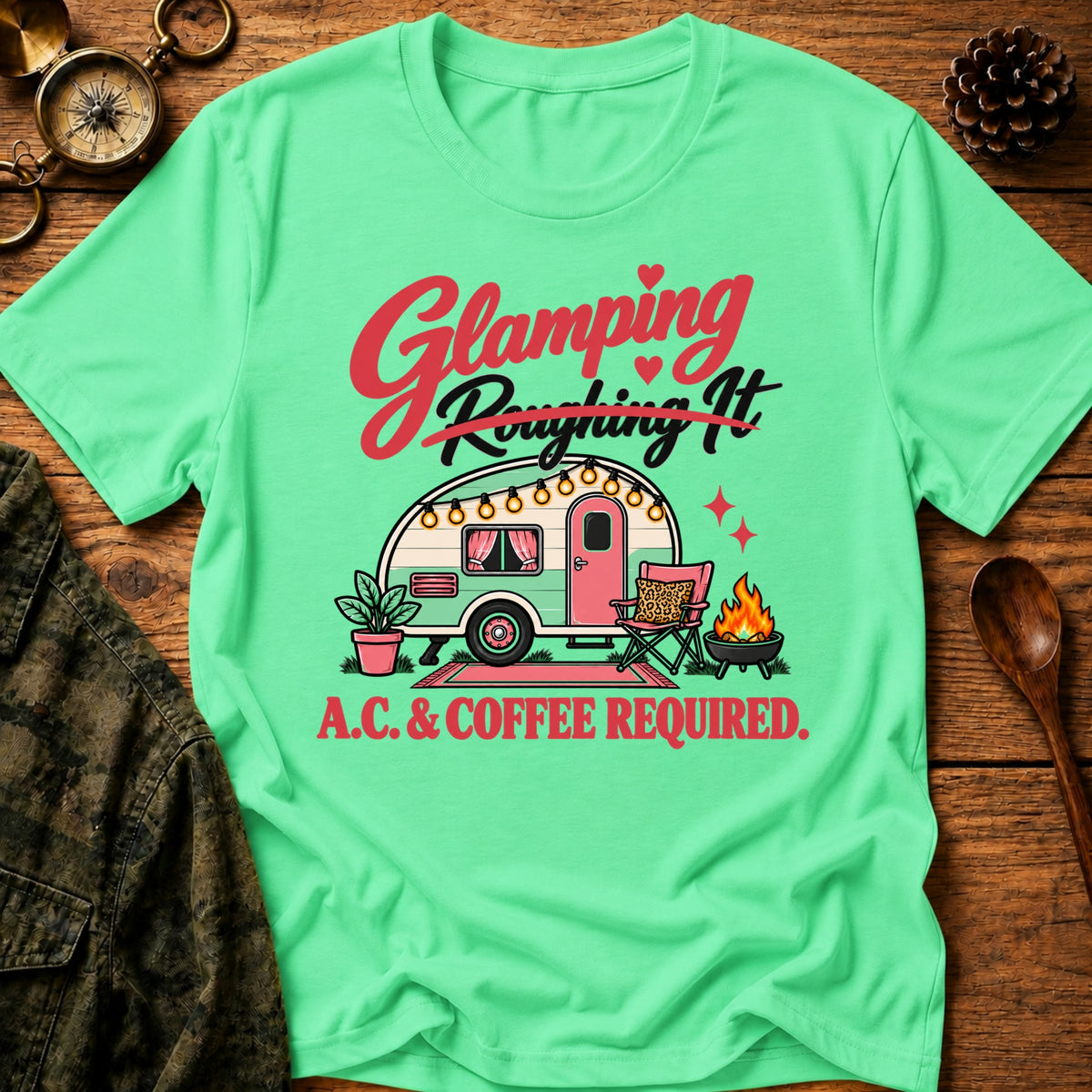 Glamping Not Camping T-Shirt