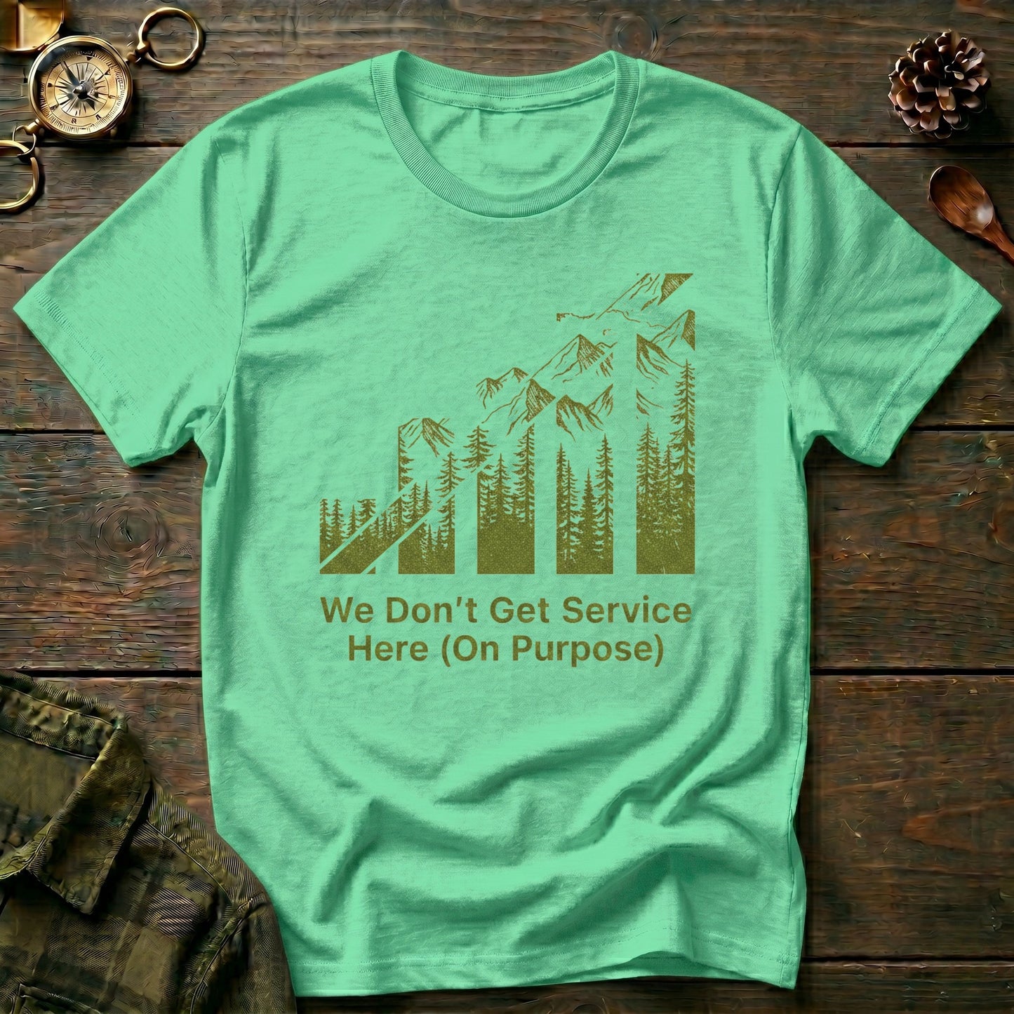 “We Don’t Get Service Here (On Purpose)” T-Shirt