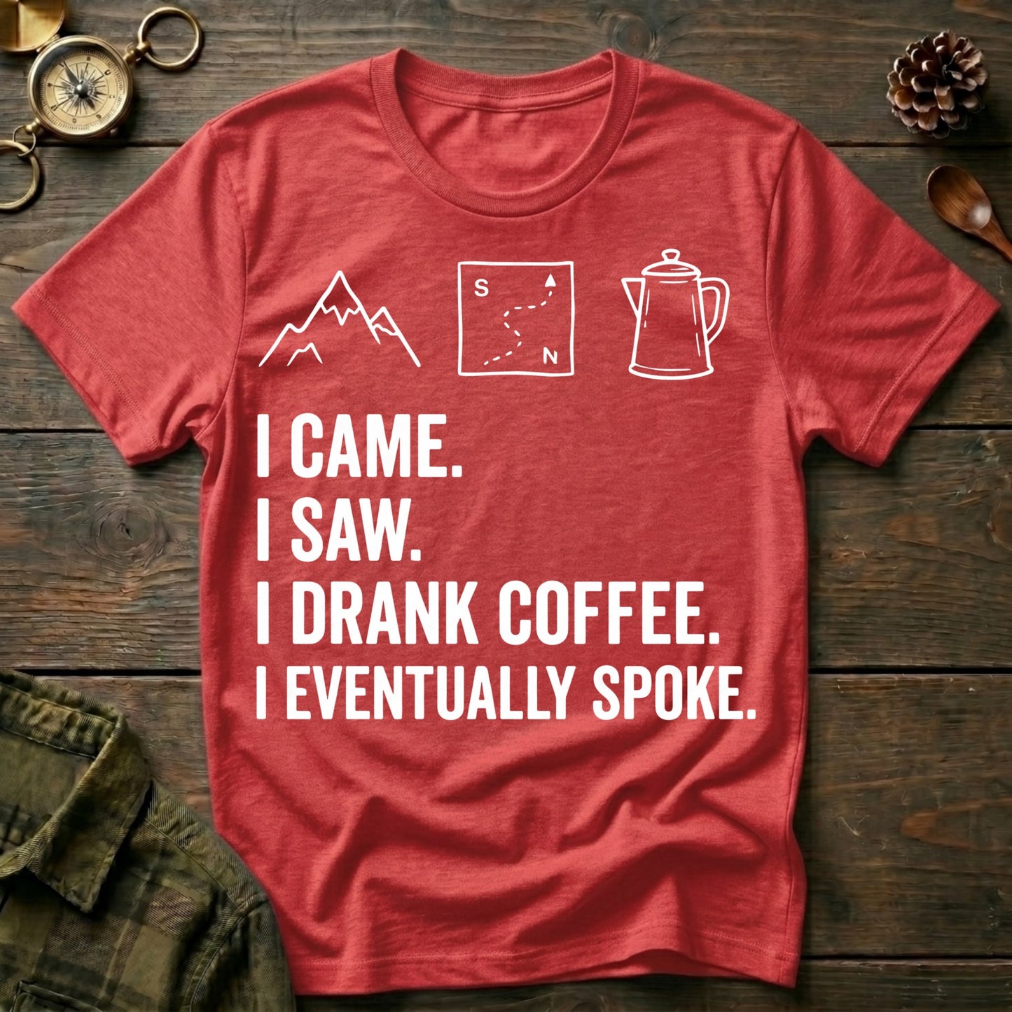 I Drank Coffee T-Shirt