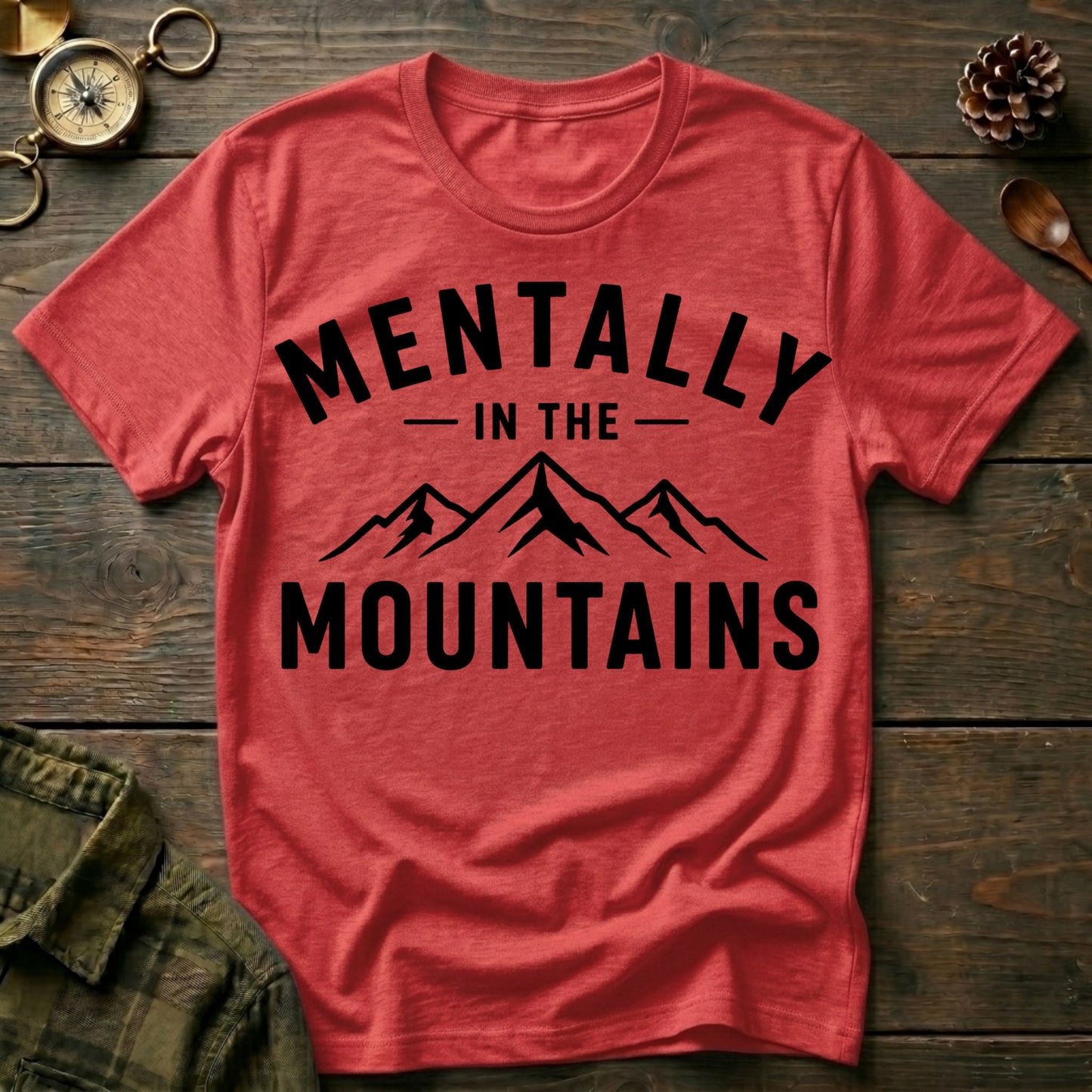 Mentally in the Mountains T-Shirt
