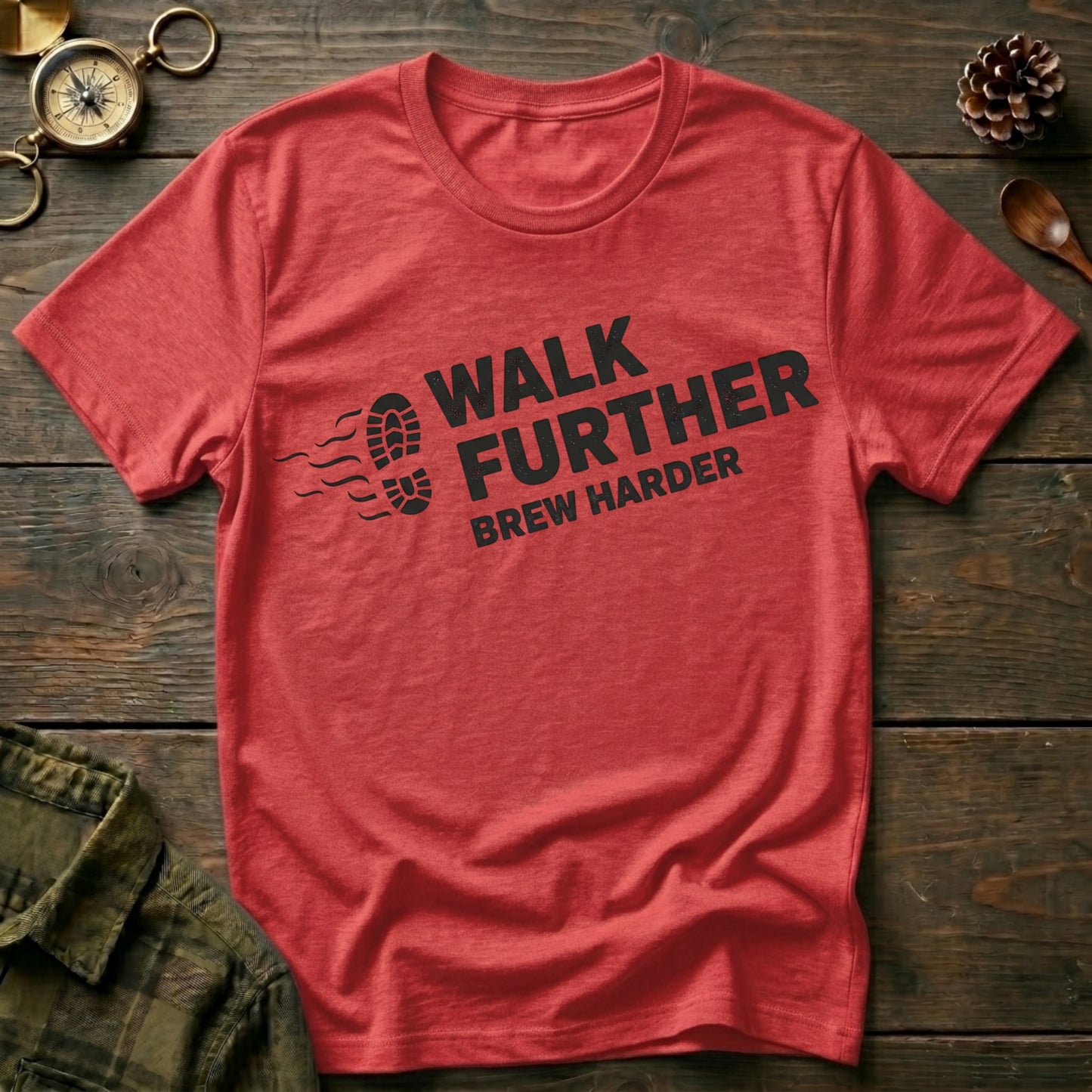 Walk Further Brew Harder T-Shirt