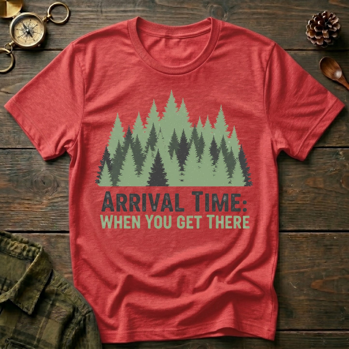 'Arrival Time: When You Get There' T-Shirt