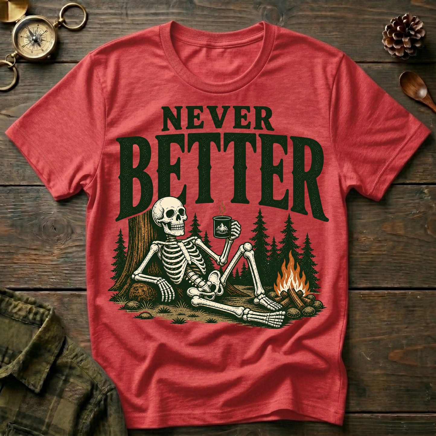 Never Better T-Shirt