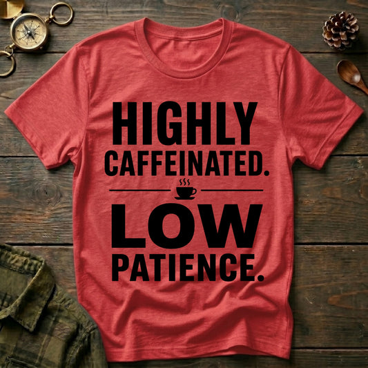 Highly Caffeinated T-Shirt