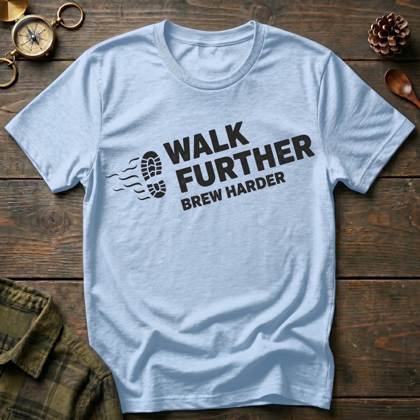 Walk Further Brew Harder T-Shirt