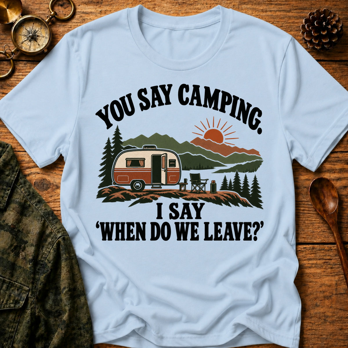 Camping Say Less T-Shirt