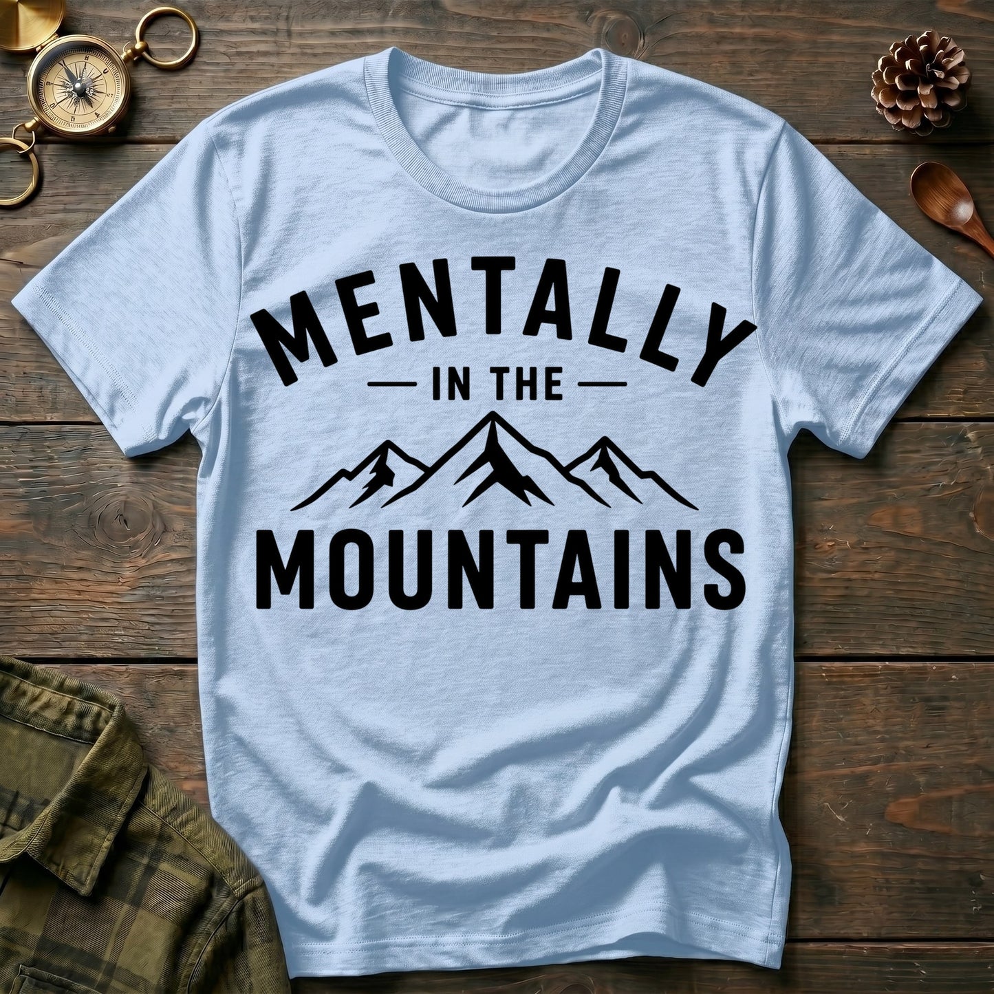 Mentally in the Mountains T-Shirt