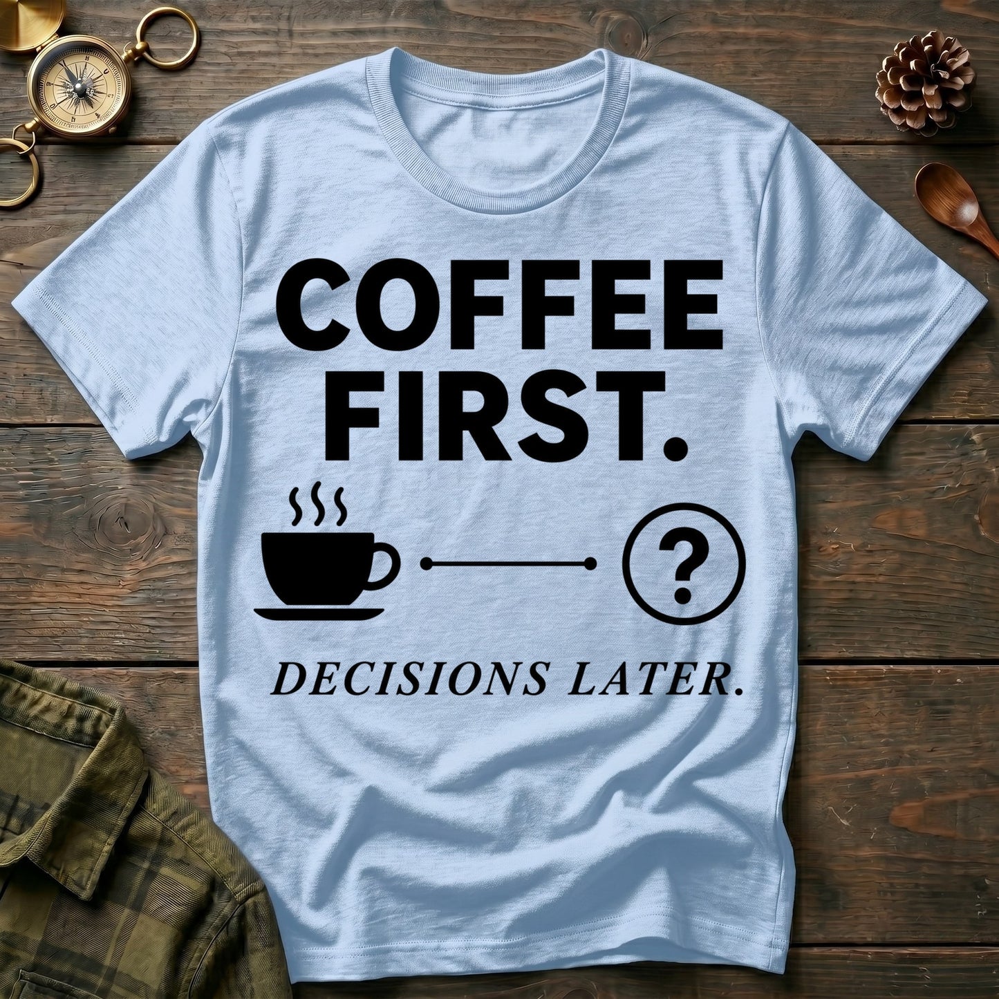 Decisions Later T-Shirt