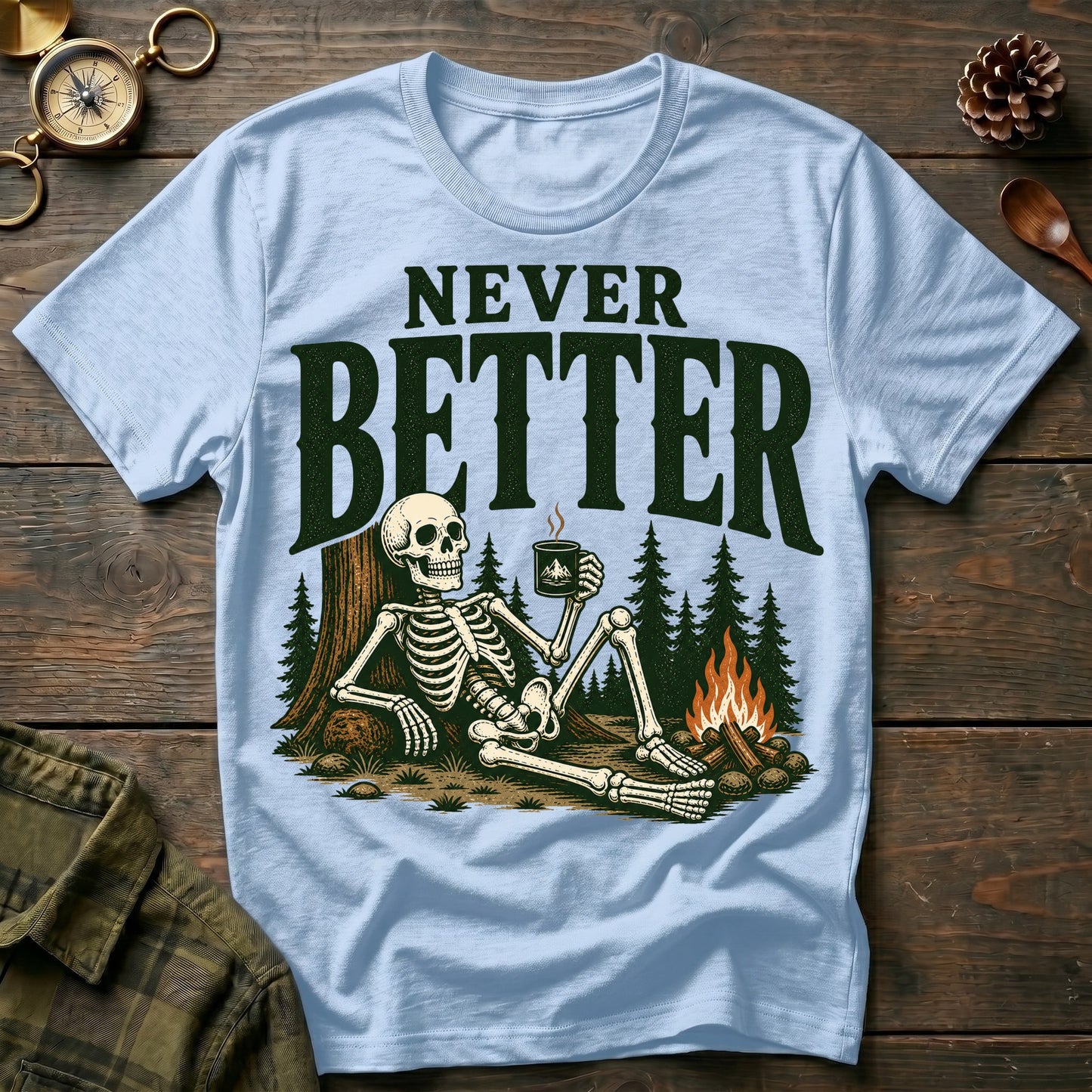 Never Better T-Shirt