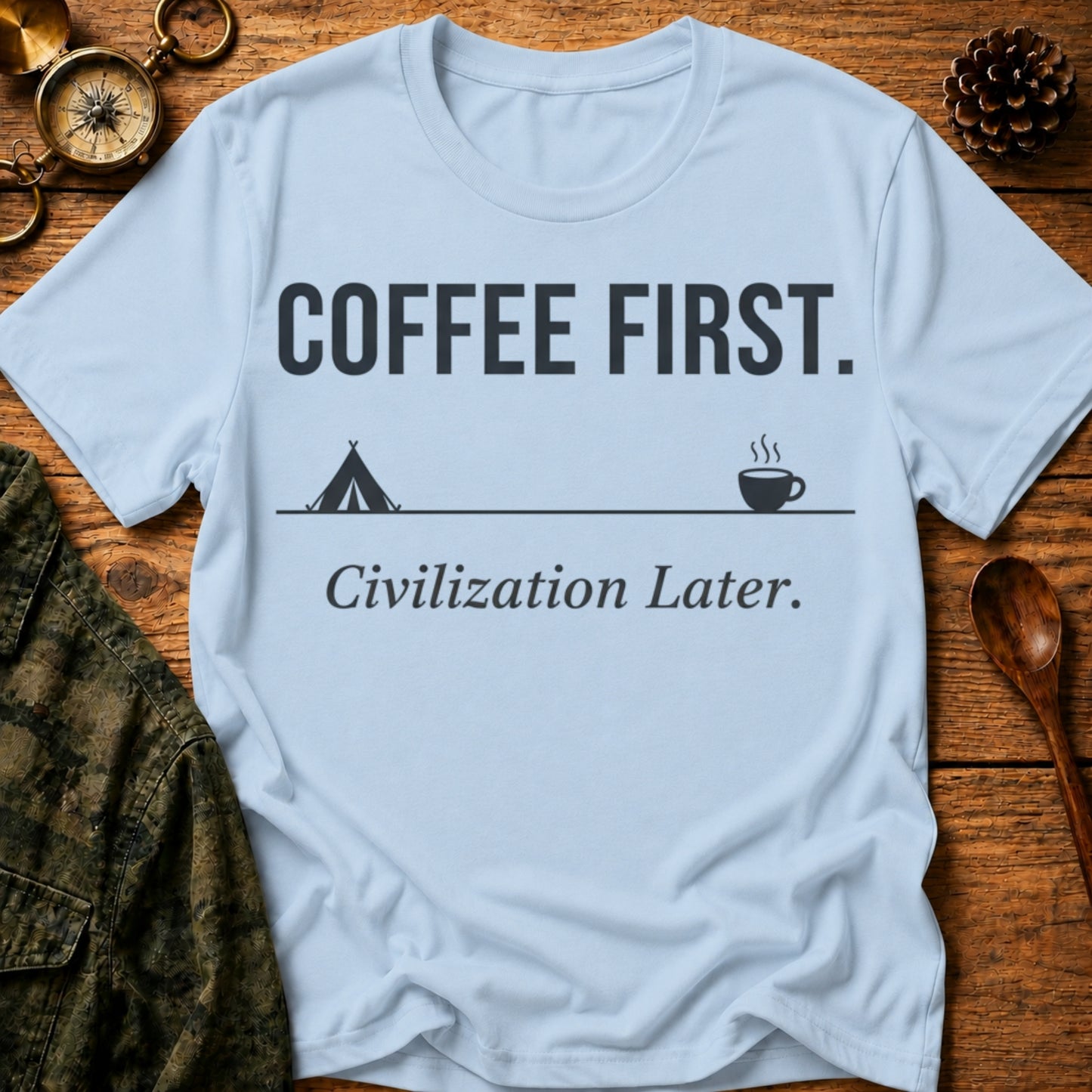Coffee First. Civilization Later T‑Shirt