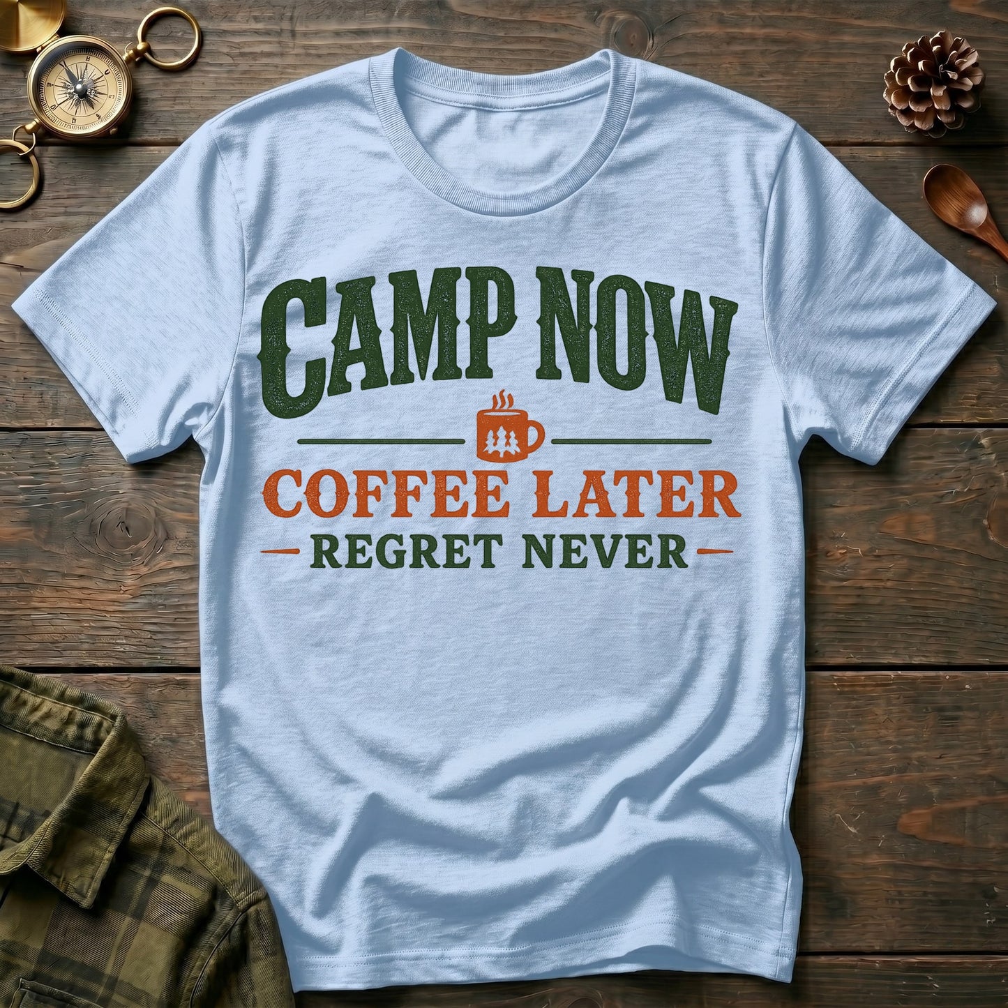 Camp Now Coffee Later T-Shirt