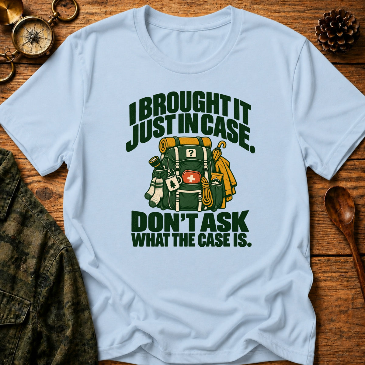 Just In Case T-Shirt