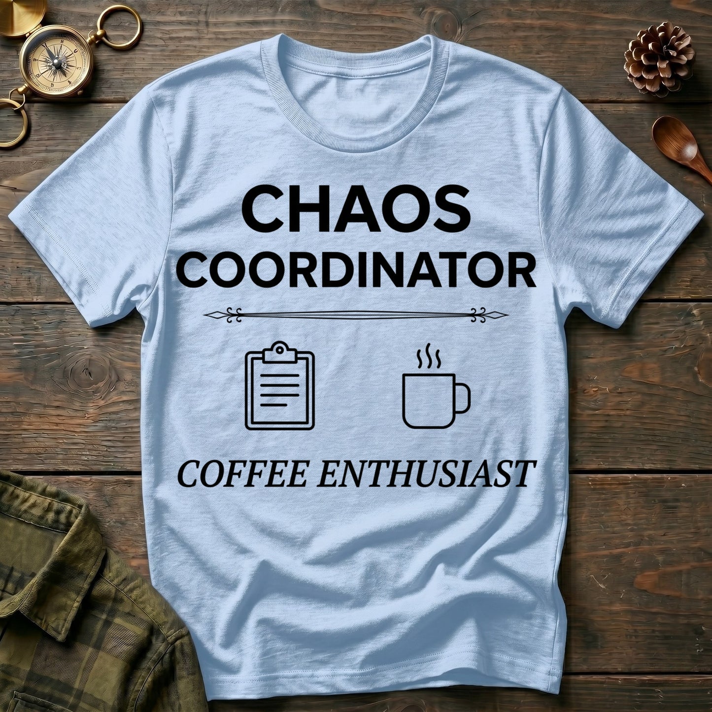 Chaos Coordinator T-Shirt