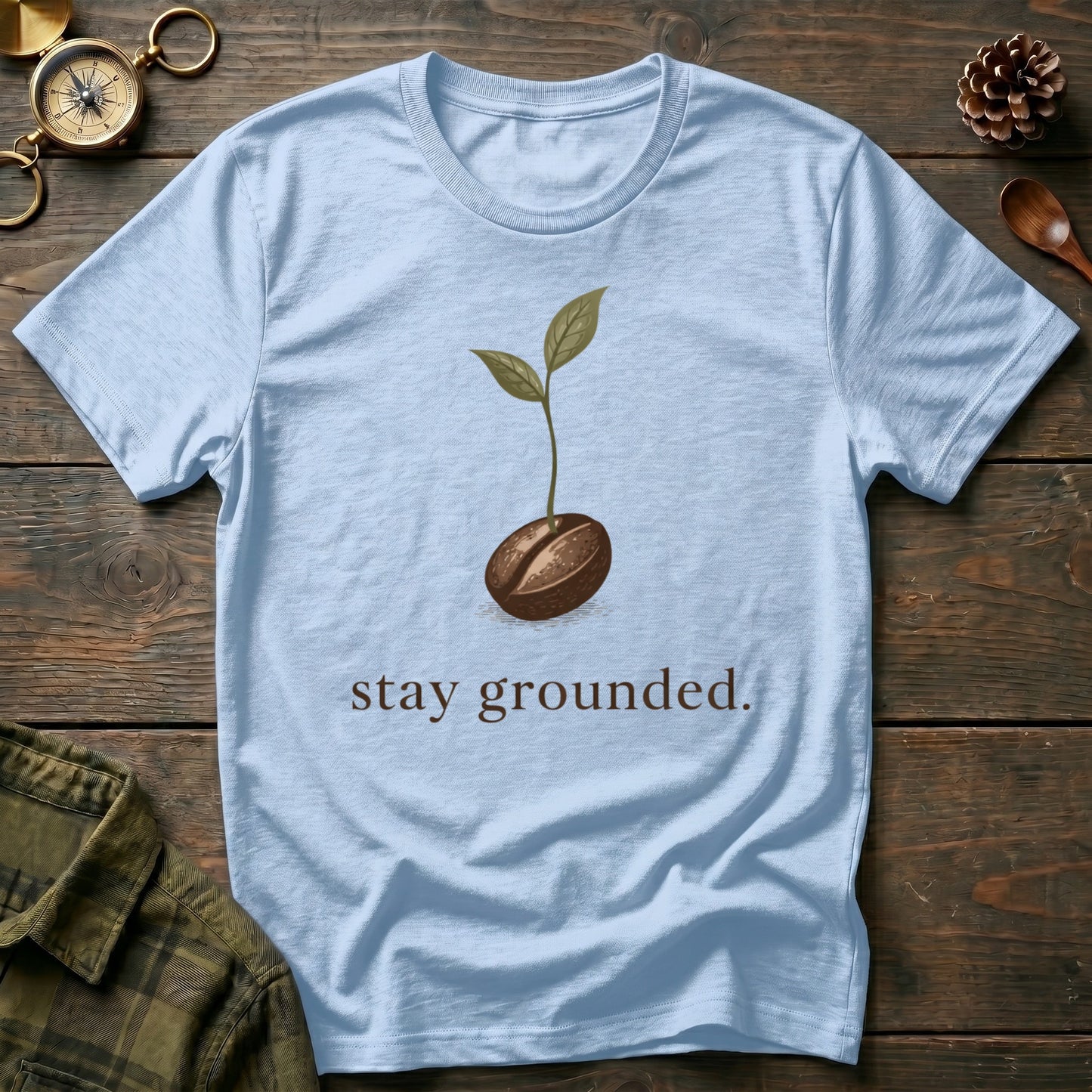 Stay Grounded  T-Shirt