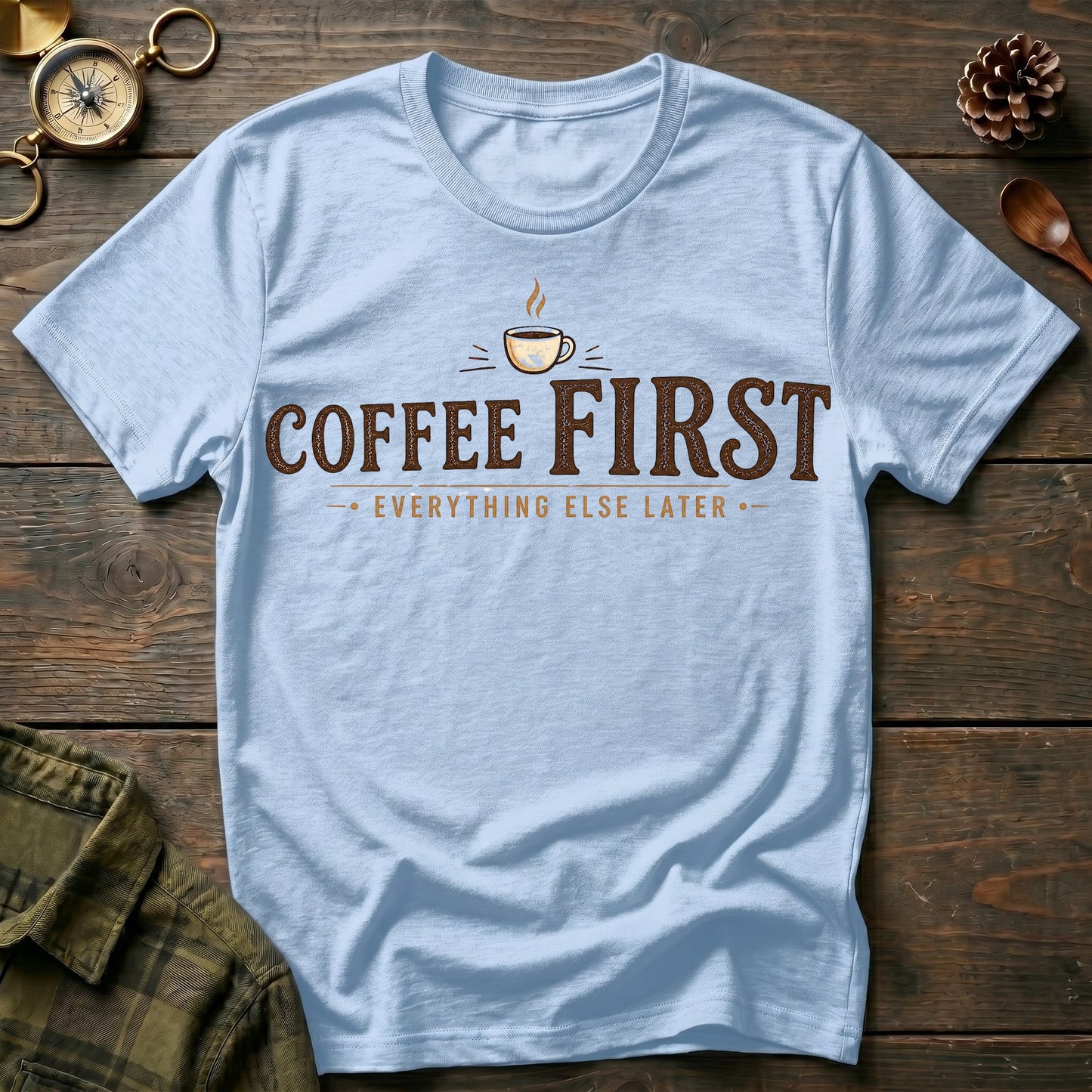 Everything Else Later T-Shirt