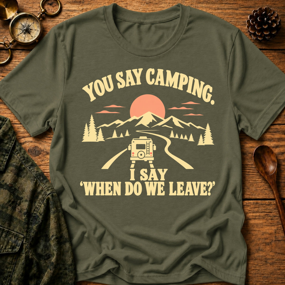 Camping Always Ready T-Shirt