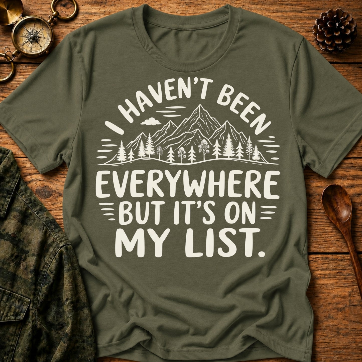Haven’t Been Everywhere T-Shirt