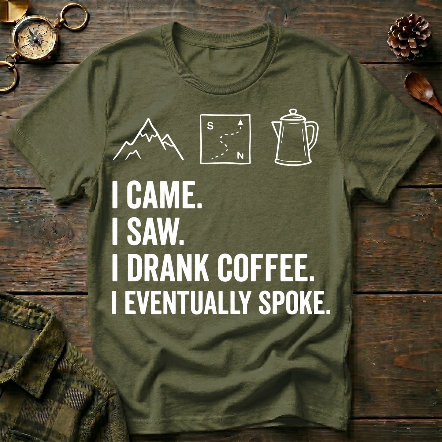 I Drank Coffee T-Shirt
