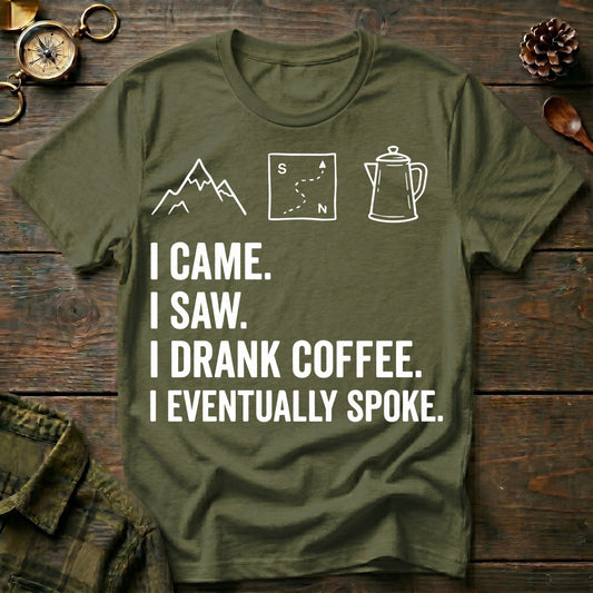 I Drank Coffee T-Shirt