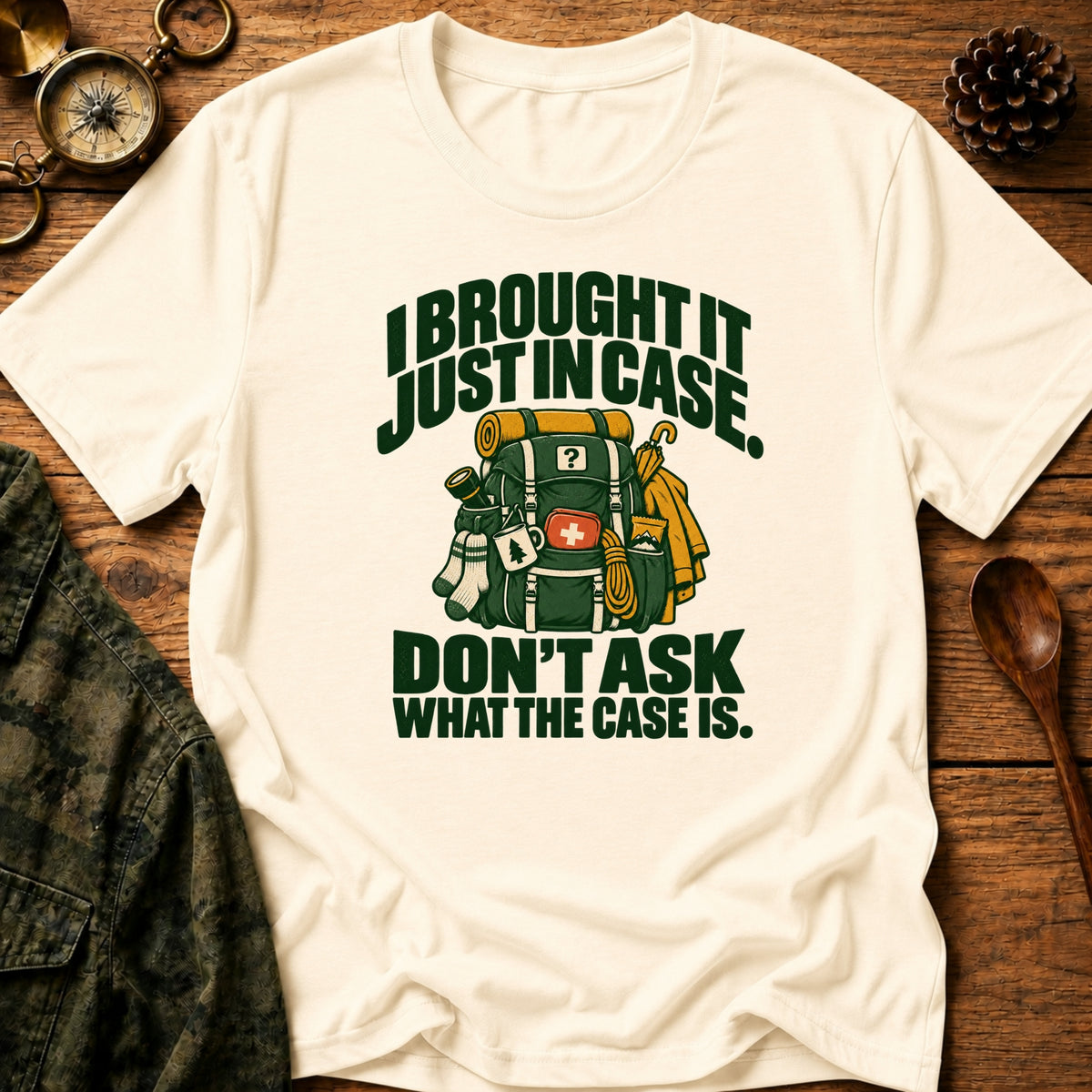 Just In Case T-Shirt