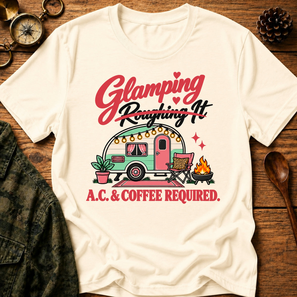 Glamping Not Camping T-Shirt
