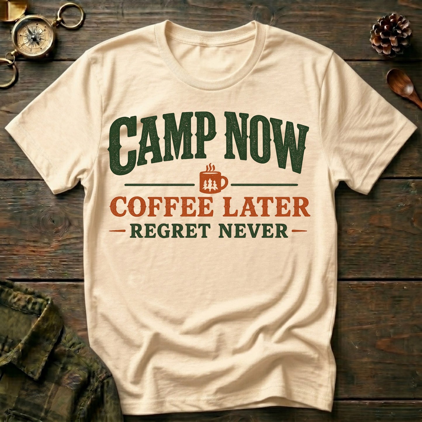 Camp Now Coffee Later T-Shirt