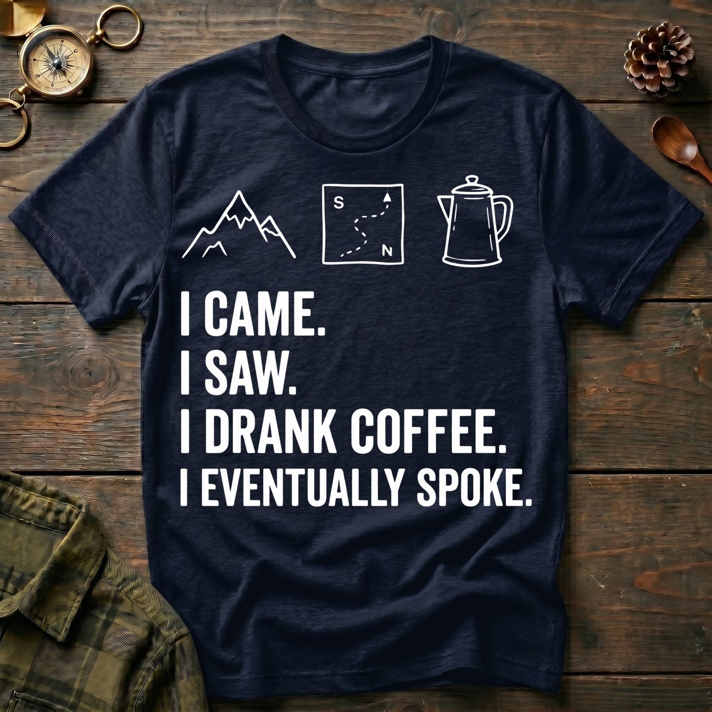 I Drank Coffee T-Shirt