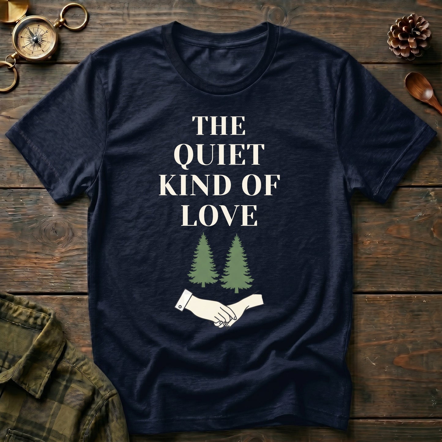 The Quiet Kind of Love T-Shirt