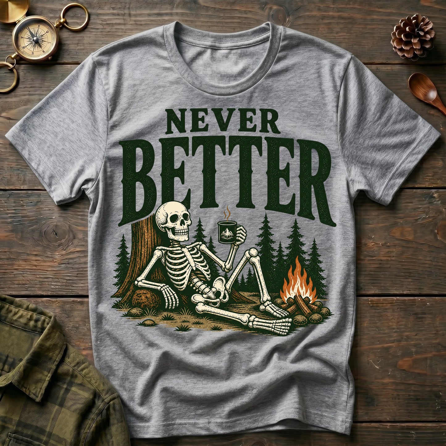 Never Better T-Shirt