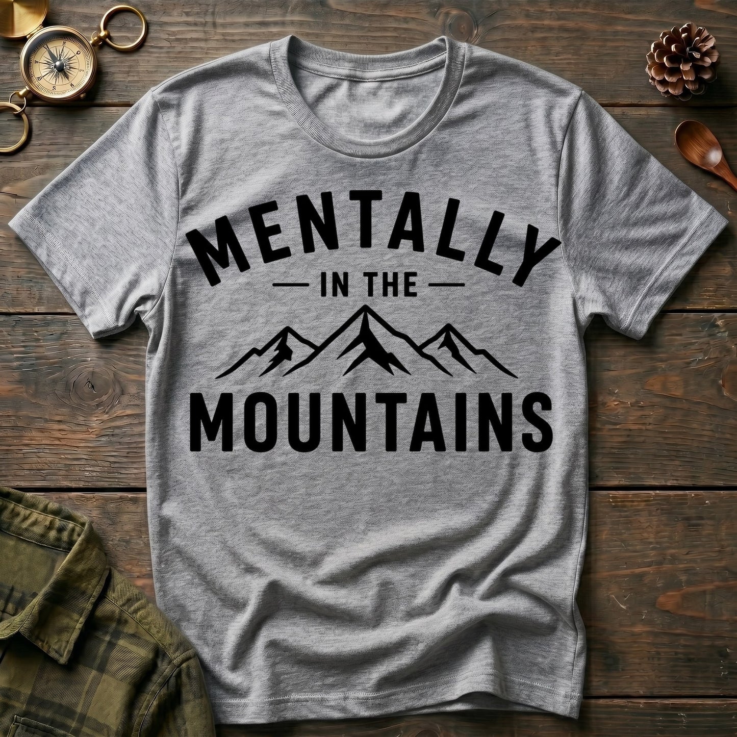 Mentally in the Mountains T-Shirt