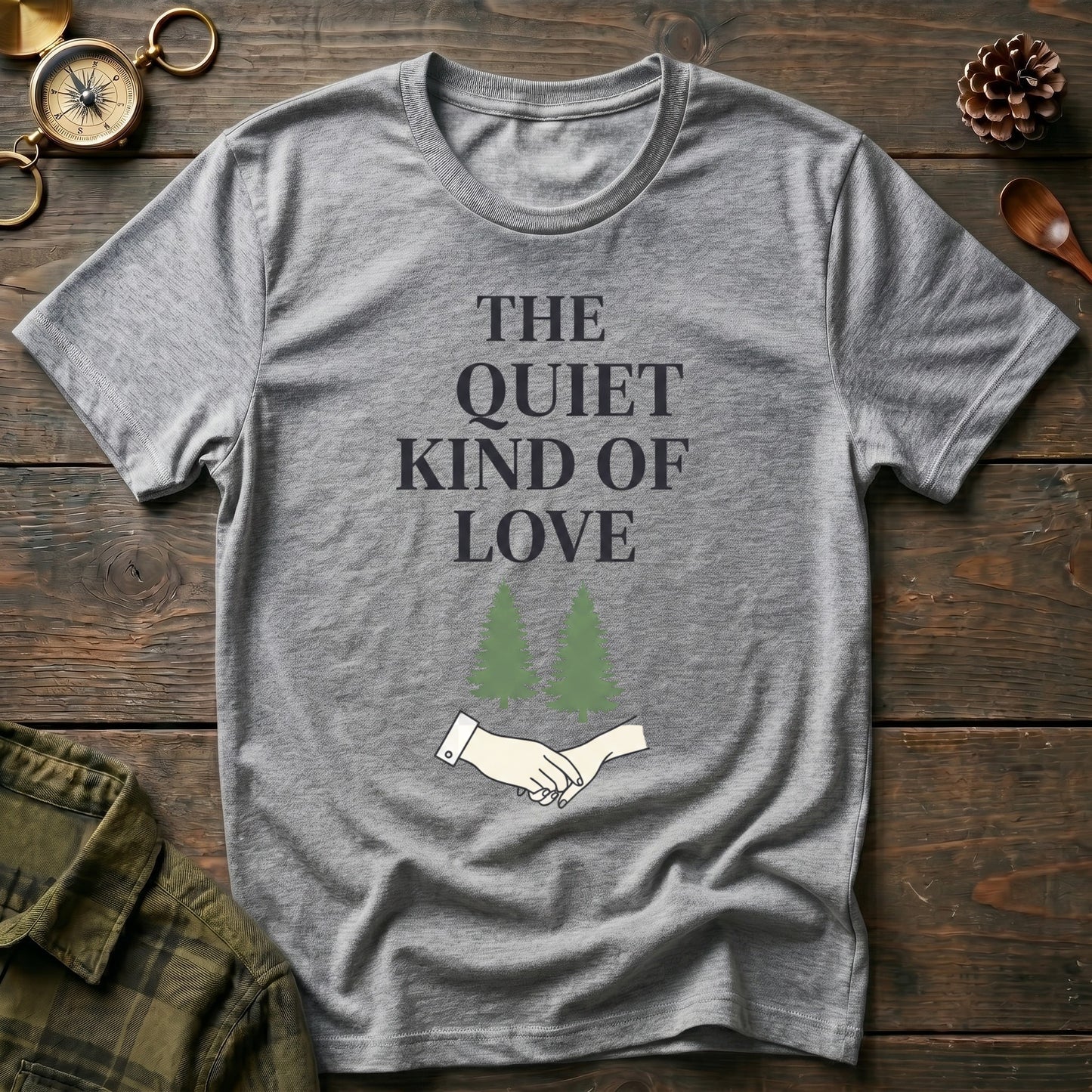 The Quiet Kind of Love T-Shirt