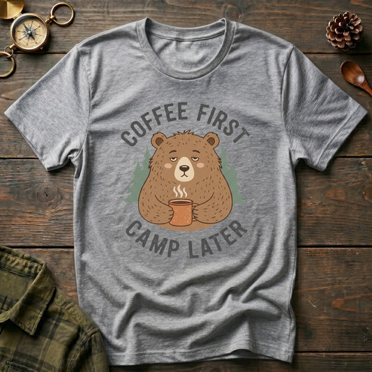 "Coffee First Camp Later" Bear T-Shirt