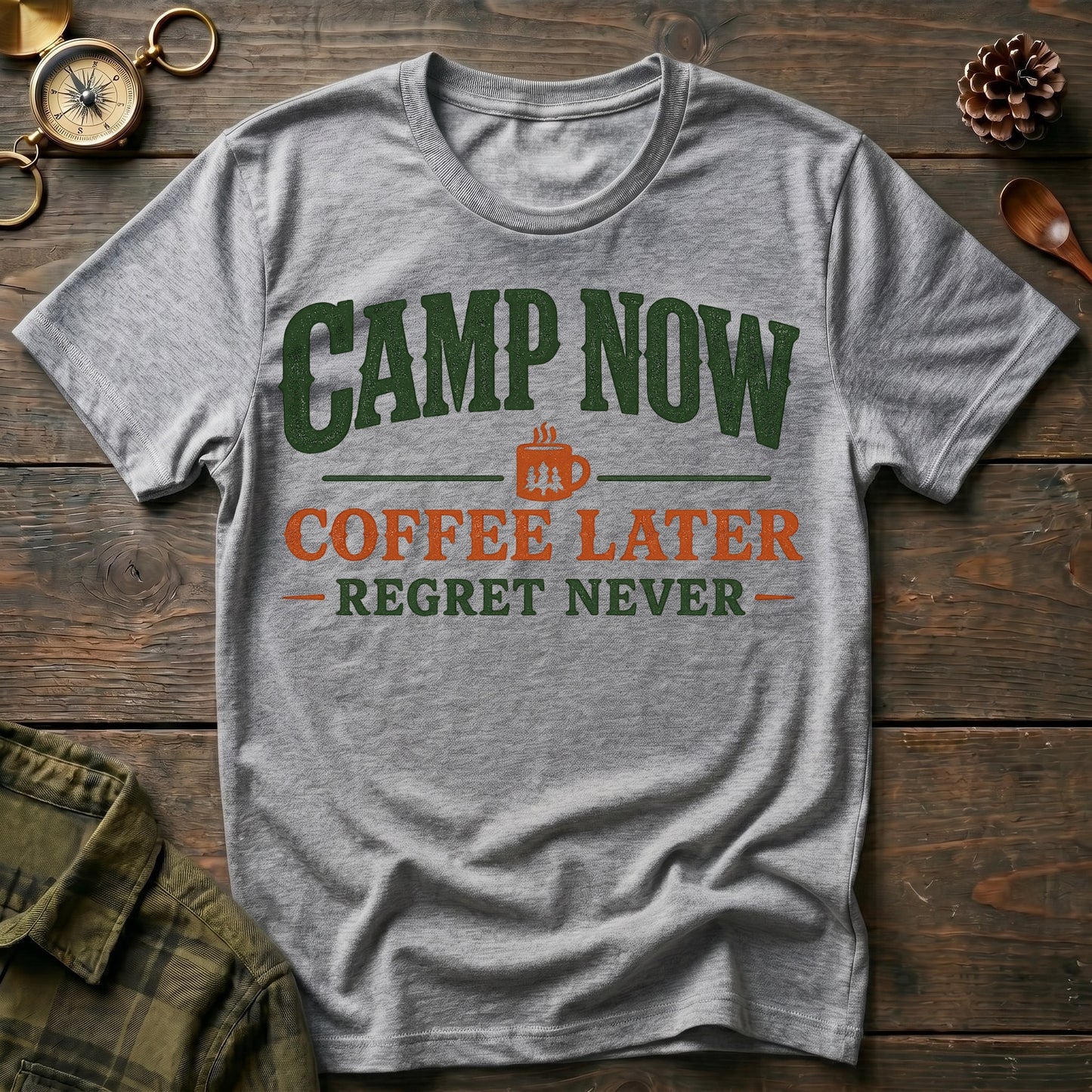 Camp Now Coffee Later T-Shirt
