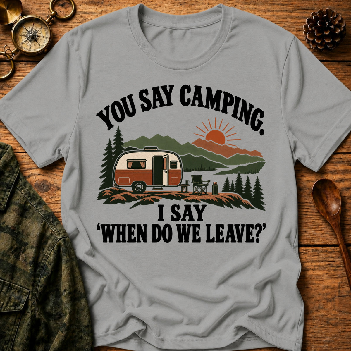 Camping Say Less T-Shirt