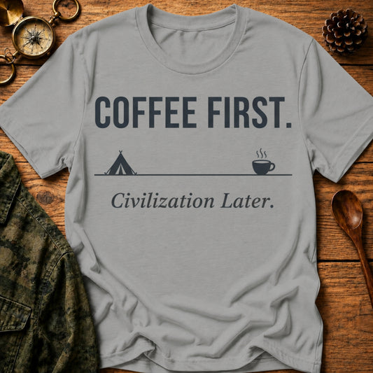 Coffee First. Civilization Later T‑Shirt