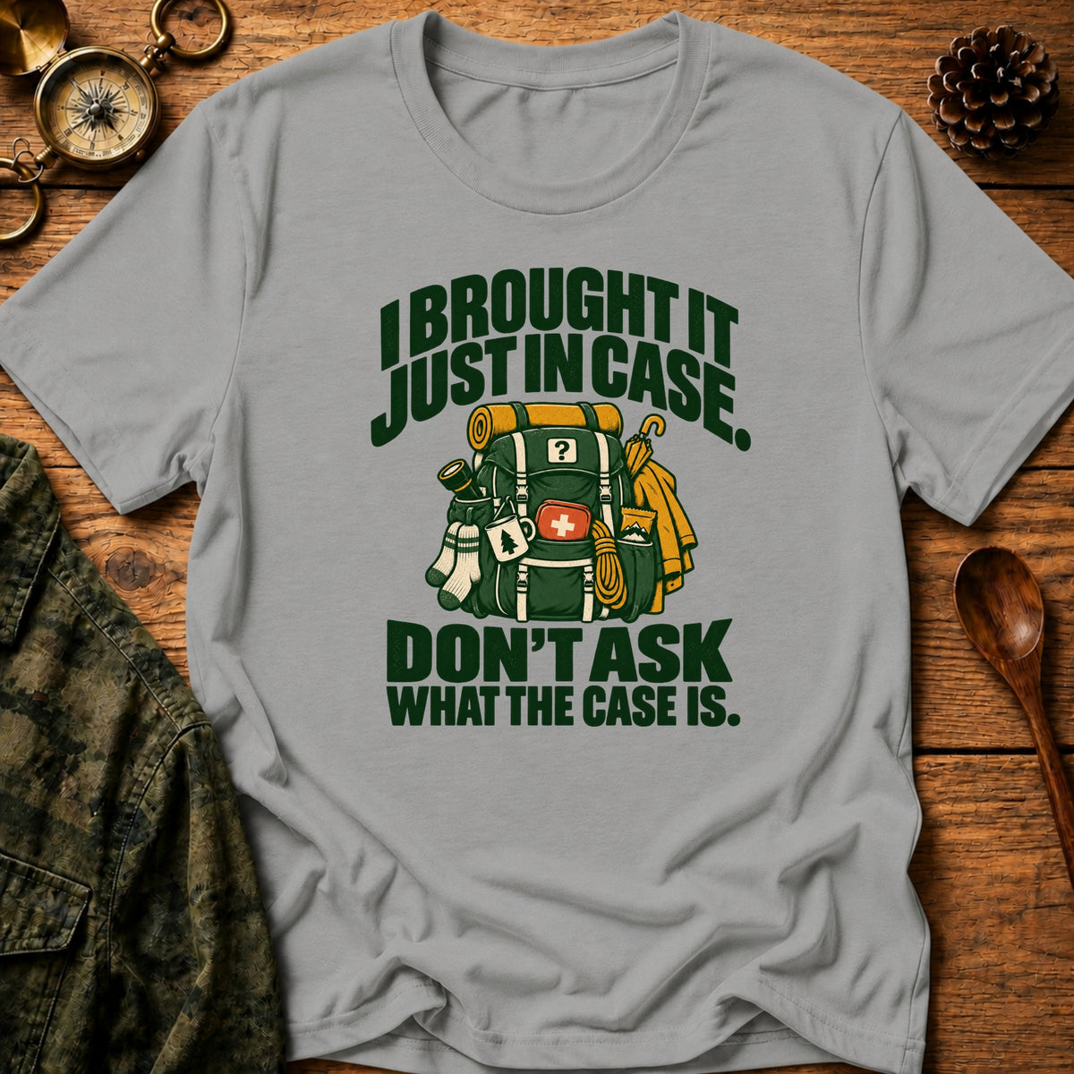 Just In Case T-Shirt