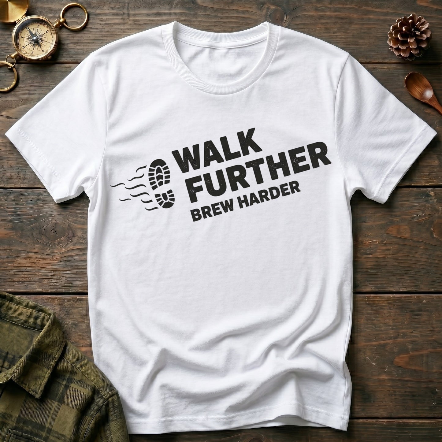 Walk Further Brew Harder T-Shirt