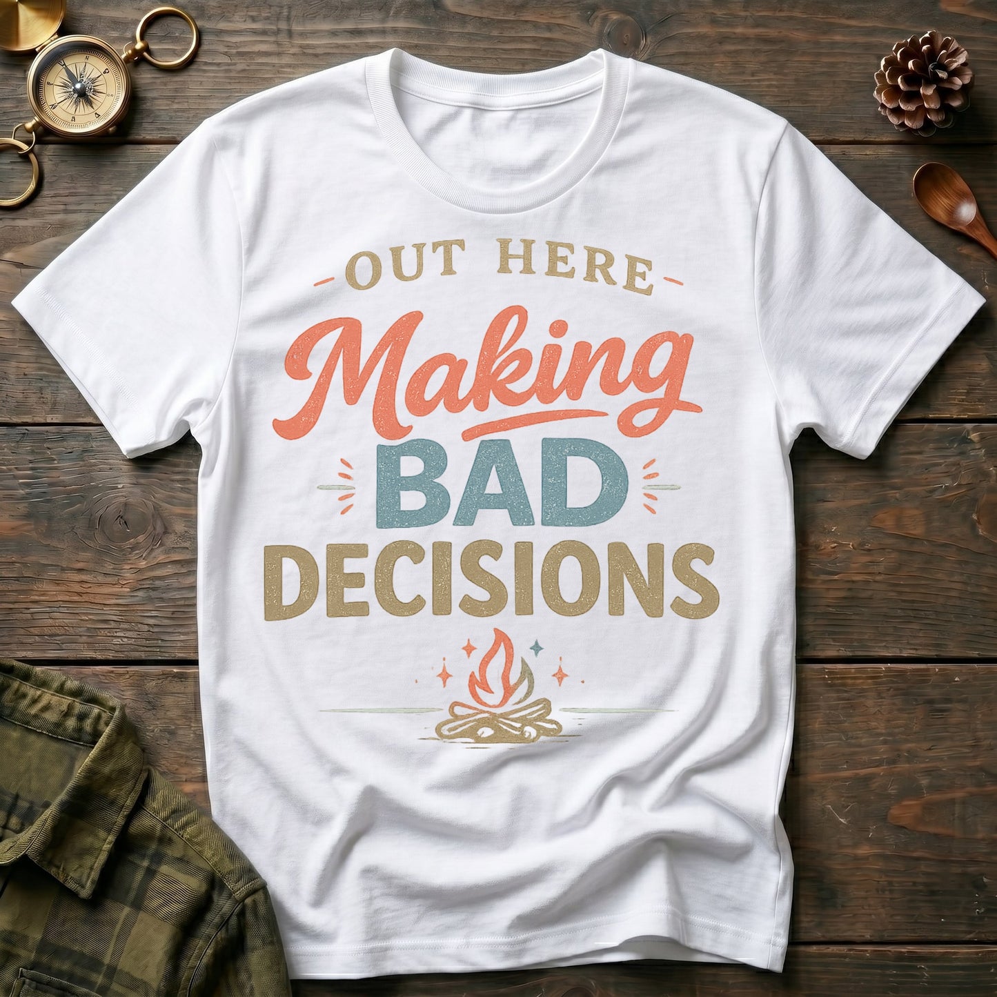 Making Bad Decisions T-Shirt