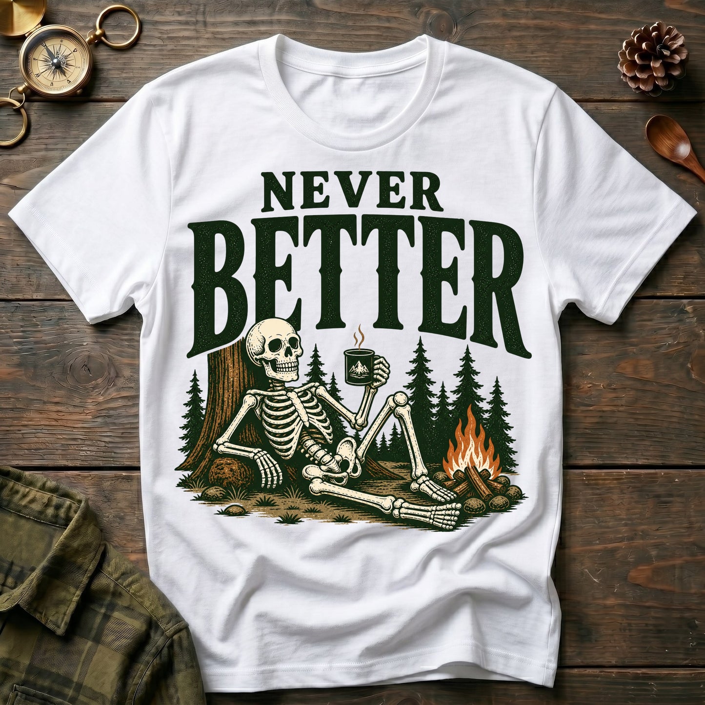 Never Better T-Shirt
