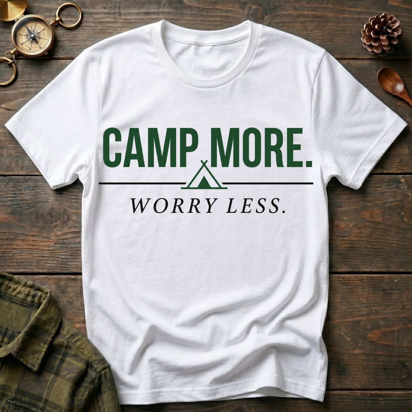 Camp More. Worry Less. T-Shirt