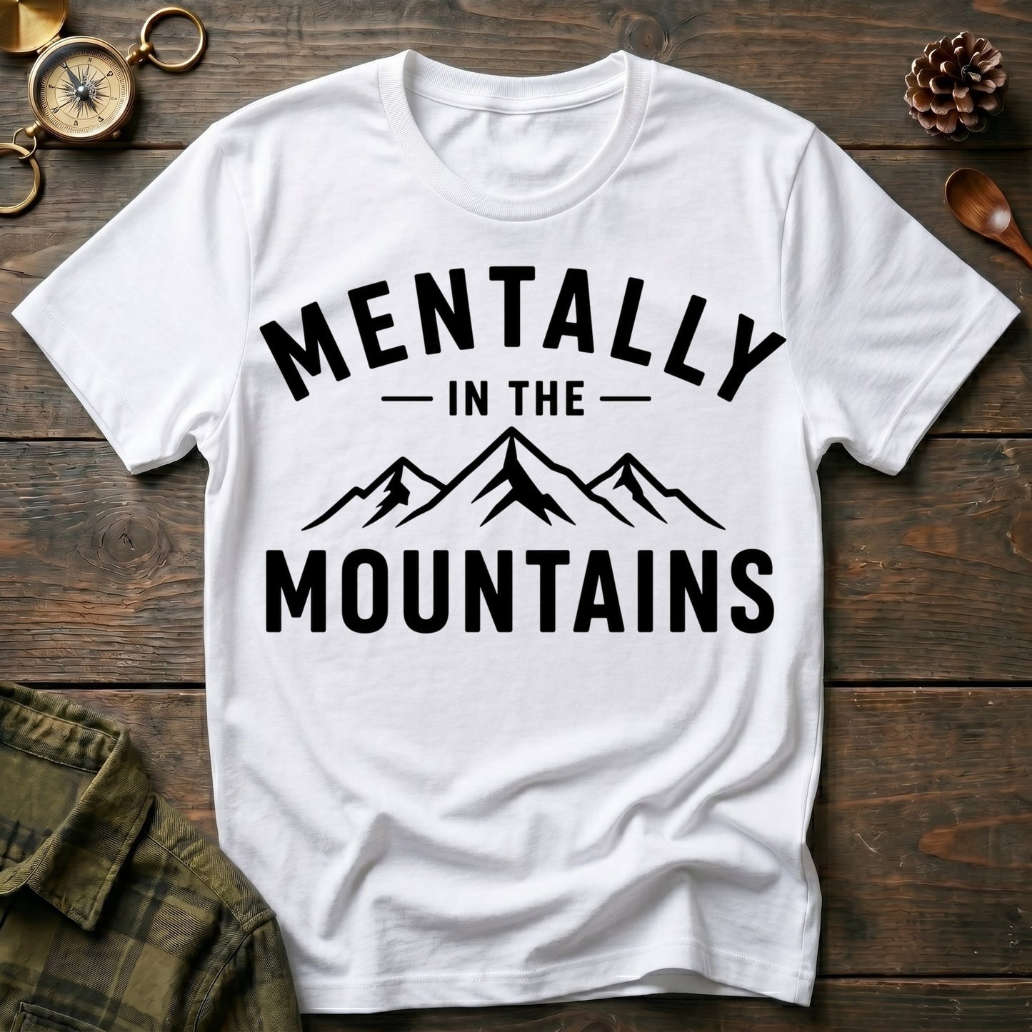 Mentally in the Mountains T-Shirt