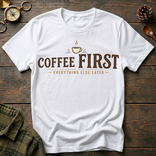 Everything Else Later T-Shirt
